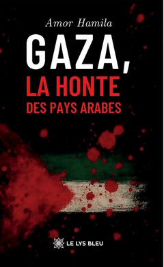 Gaza, la honte des pays arabes