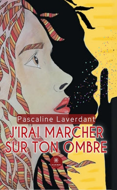 J'irai marcher sur ton ombre