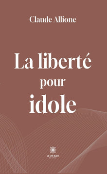 La liberté pour idole