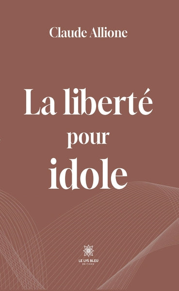 La liberté pour idole