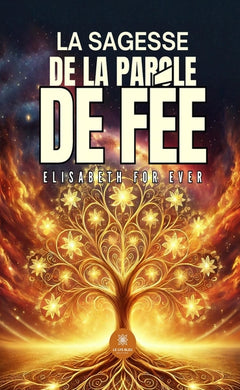 La sagesse de la parole de Fée