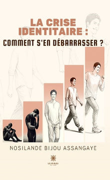 La crise identitaire : Comment s'en débarrasser ?