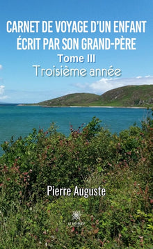 Carnet de voyage d'un enfant écrit par son grand-père: Troisième année