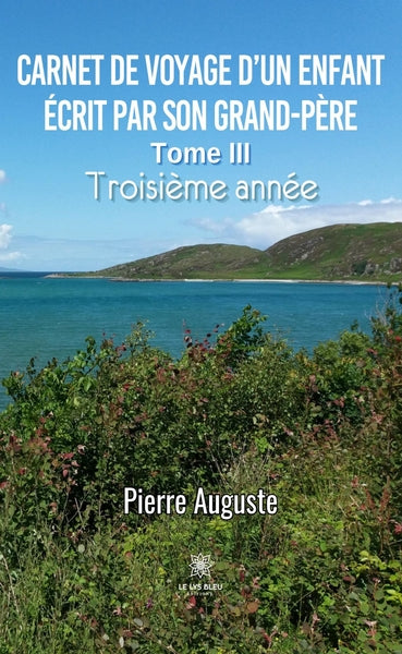 Carnet de voyage d'un enfant écrit par son grand-père: Troisième année