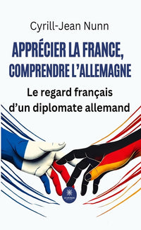 Apprécier la France, comprendre l'Allemagne