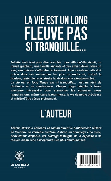 La vie est un long fleuve pas si tranquille...