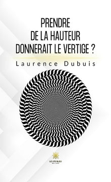 Prendre de la hauteur donnerait le vertige ?