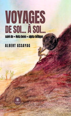 Voyages de soi... à soi... suivi de « Nota bene » alpha-bêtique