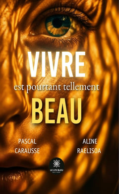 Vivre est pourtant tellement beau