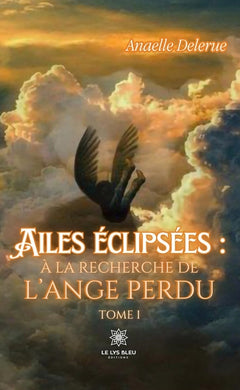 Ailes éclipsées : à la recherche de l'ange perdu