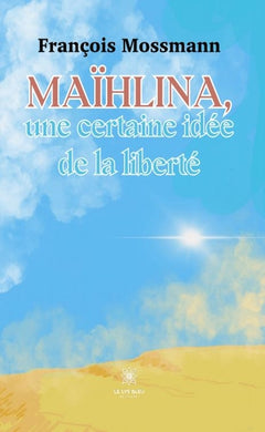 Maïhlina une certaine idée de la liberté