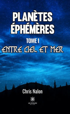 Planètes éphémères Tome 1 : entre ciel & mer