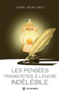 Les pensées transcrites à l'encre indélébile