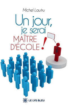 Un jour, je serai maître d'école !