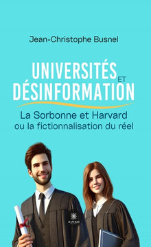 Universités et désinformation :La Sorbonne & Harvard ou la fictionnalisation du réel