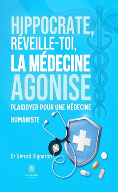 Hippocrate, réveille-toi, la médecine agonise