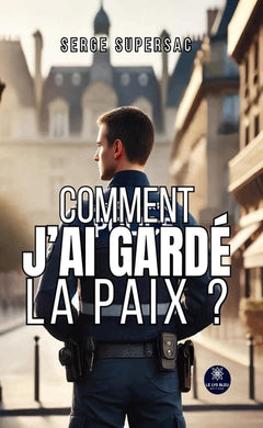 Comment j'ai gardé la paix ?