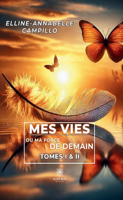 Mes vies ou ma force de demain