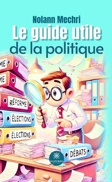 Le guide utile de la politique