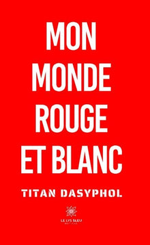 Mon monde rouge et blanc