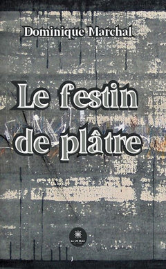 Le festin de plâtre