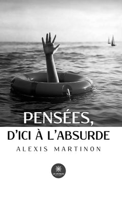 Pensées, d'ici à l'absurde
