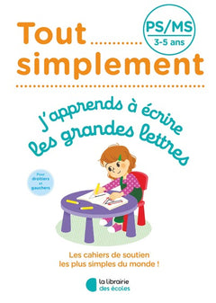Tout simplement - J'apprends à écrire les grandes lettres