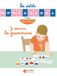 Les petits Montessori - Je découvre la grammaire