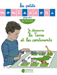 Les petits Montessori – Je découvre la Terre et les continents