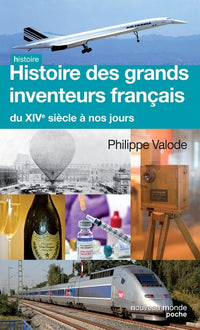 Histoire des grands inventeurs français du XIV e siècle à nos jours