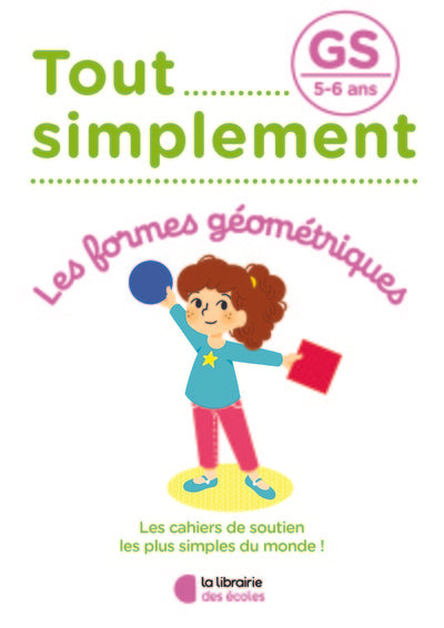 Tout simplement - Les formes géométriques GS