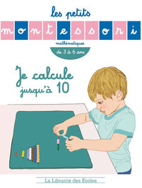 Les petits Montessori – Je calcule jusqu’à 10