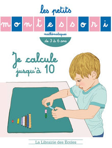 Les petits Montessori – Je calcule jusqu’à 10