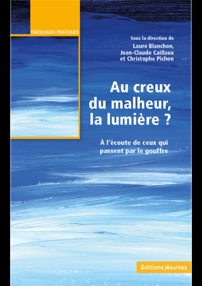 Au creux du malheur, la lumière ?