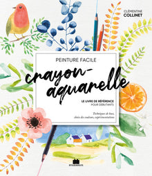 Crayon-aquarelle - Le livre de référence pour débutants