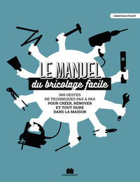 Le manuel du bricolage facile