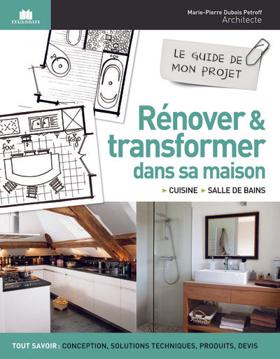 Rénover et transformer dans sa maison: cuisine - salle de bains
