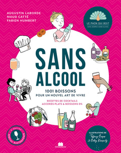 Sans alcool - 1001 boissons pour un nouvel art de vivre