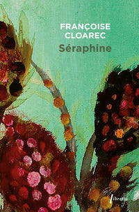 Seraphine la vie rêvée de Seraphine de Senlis