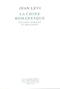 La Chine romanesque. Fictions d'Orient et d'Occident
