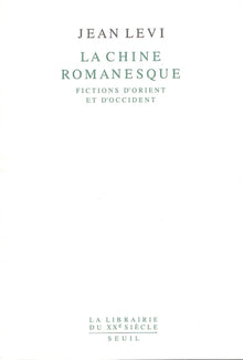 La Chine romanesque. Fictions d'Orient et d'Occident