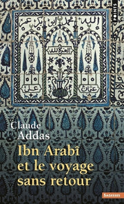 Ibn Arabî et le voyage sans retour