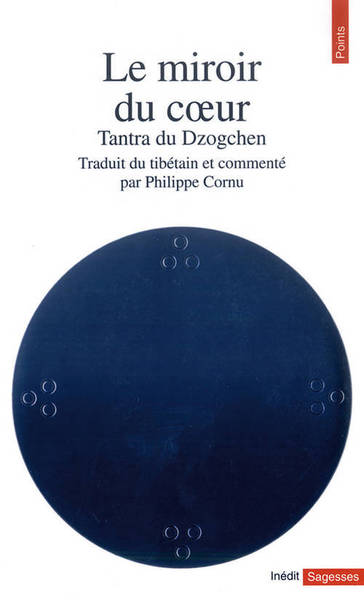 Le miroir du coeur. Tantra du Dzogchen
