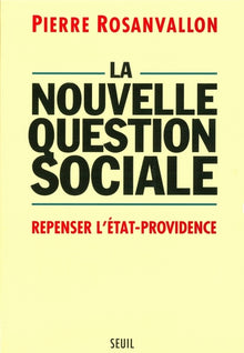 La nouvelle question sociale. Repenser l'État-providence