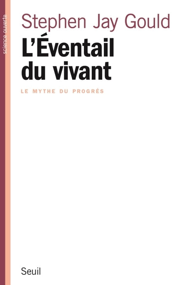 L'eventail du vivant. Le mythe du progres