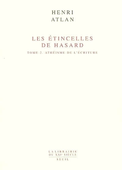 Les étincelles de hasard, tome 2 : Athéisme de l'écriture