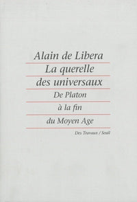 La Querelle des universaux. De Platon à la fin du Moyen Age