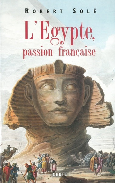 L'Egypte, Passion Francaise