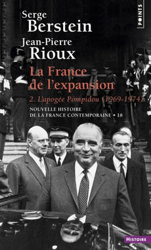 La France de l'expansion (1969-1974), tome 2: L'Apogée Pompidou