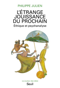L'étrange jouissance du prochain